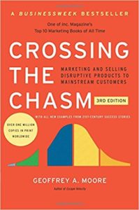 Crossing the Chasm by Geoffrey Moore