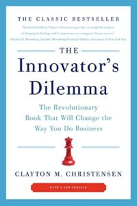 Innovator’s Dilemma by Clayton Christensen