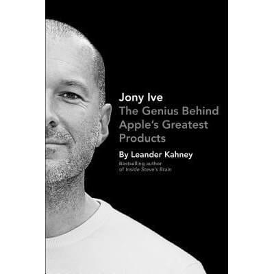 Book cover: Jony Ive: The Genius Behind Apple’s Greatest Products