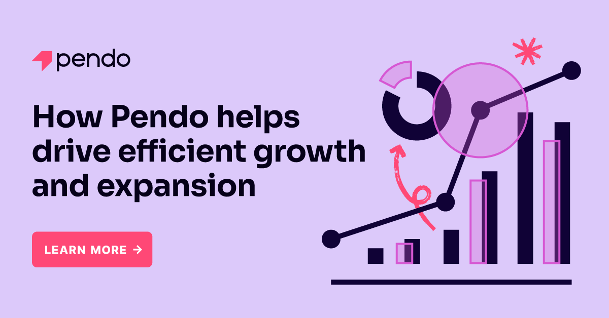 How Pendo drives efficient growth and expansion Pendo Blog
