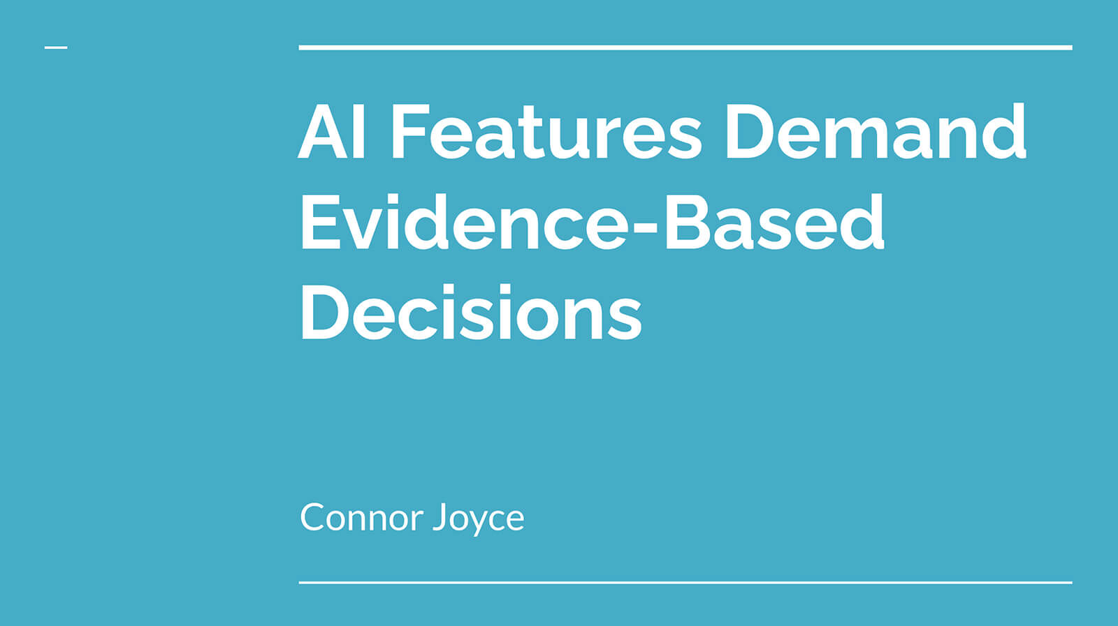 AI features demand evidence-based decisions
