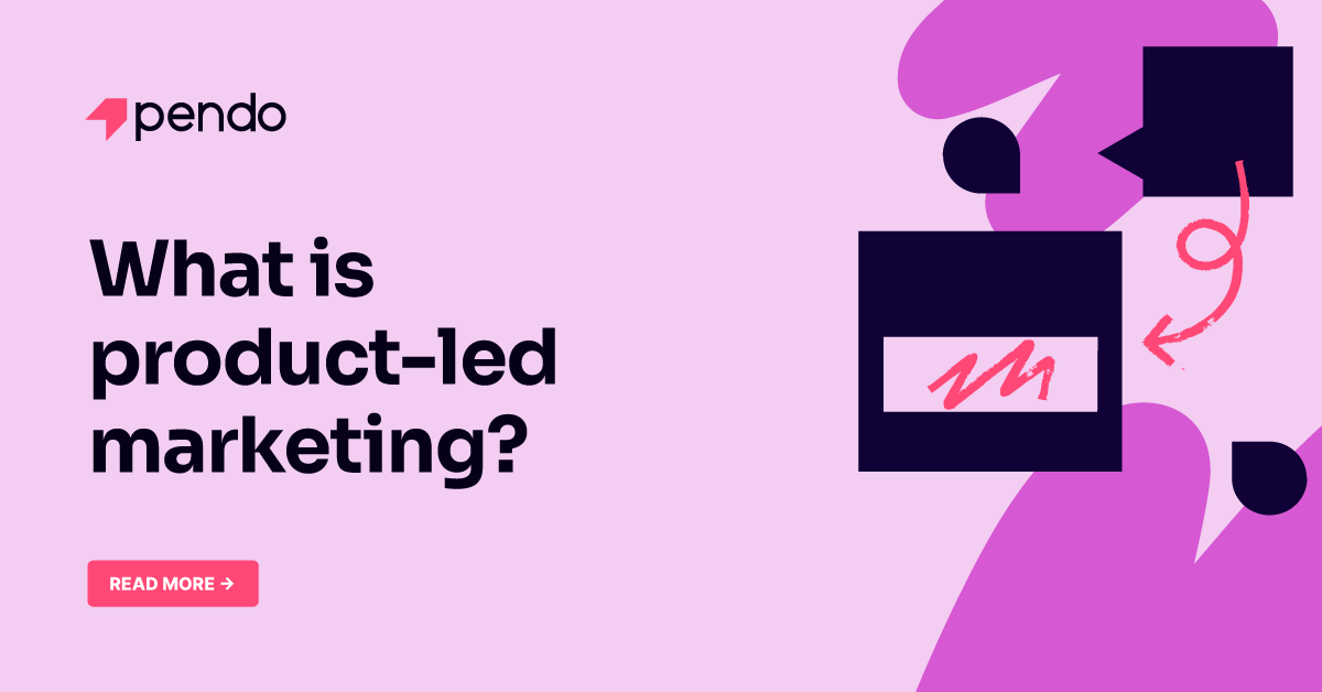 What is product led marketing? Product led Hub Pendo