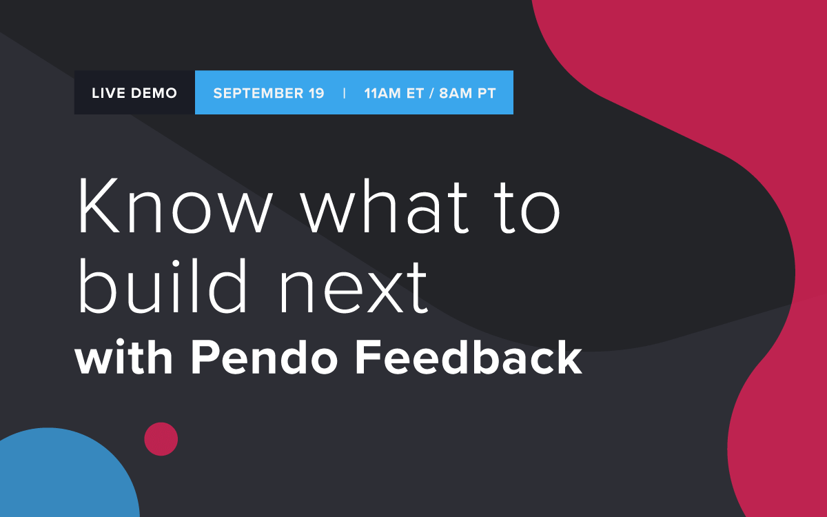 Pendo Feedback Demo Webinar: Register Now! Pendo Feedback Demo Webinar image