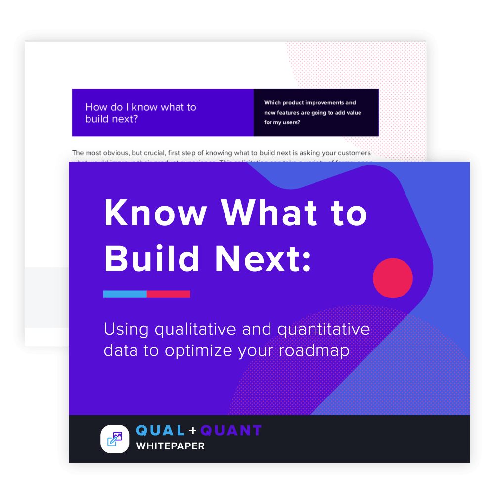 Pendo Whitepape: Know What to Build Next: Using Qualitative and Quantitative Data to Optimize Your Roadmap Pendo Whitepape: Know What to Build Next: Using Qualitative and Quantitative Data to Optimize Your Roadmap
