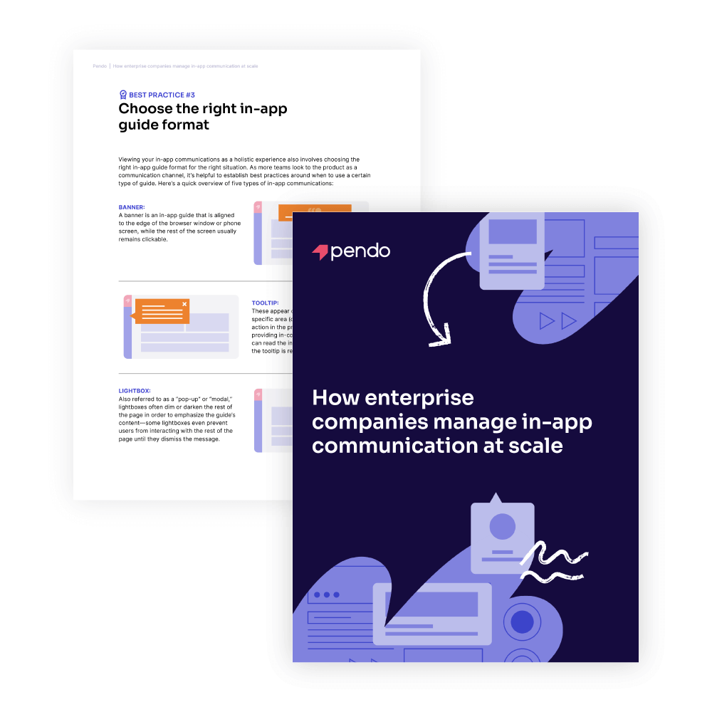 Pendo white paper: How enterprise companies manage in-app communication at scale // Read now